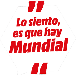 Lo siento, es que hay Mundial